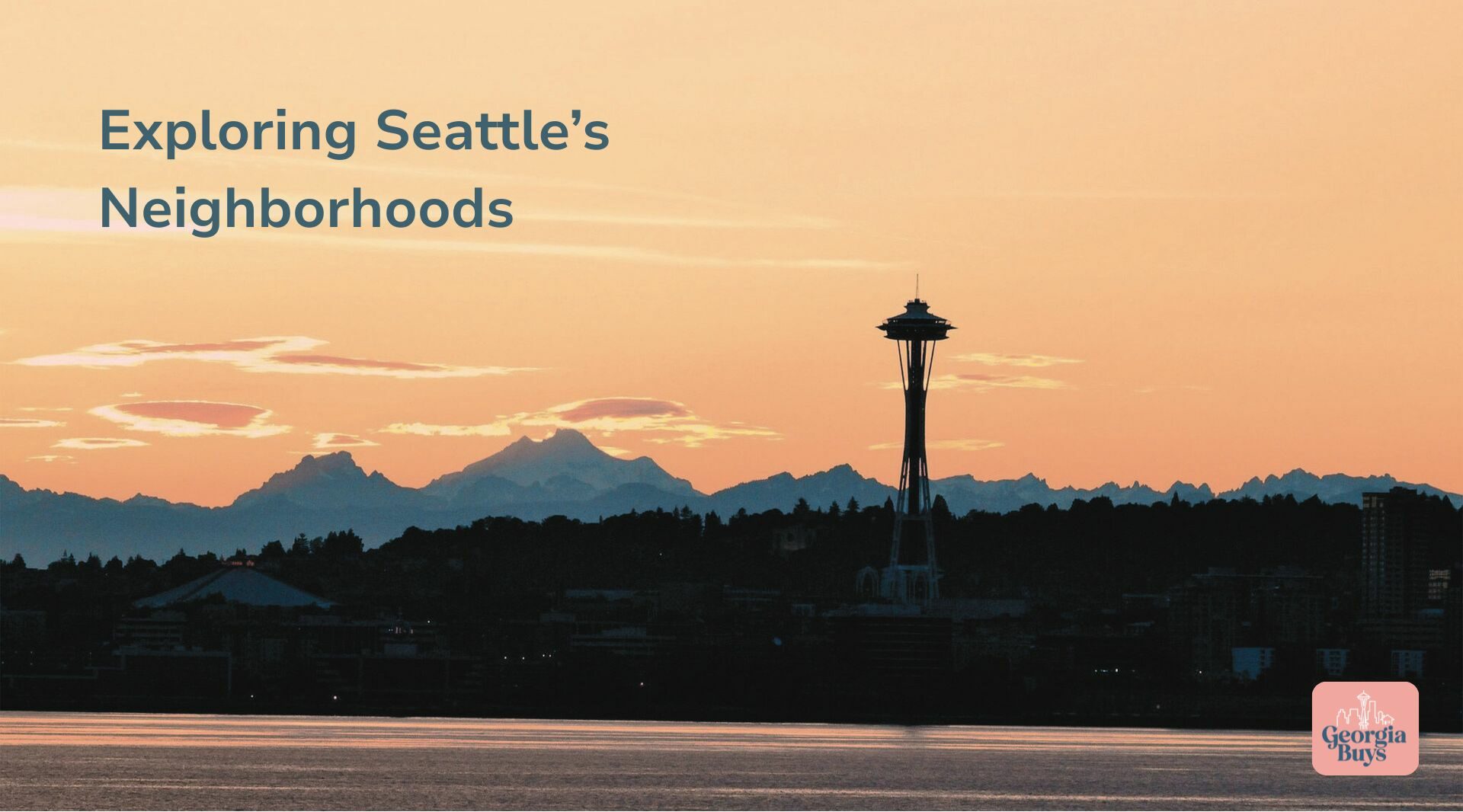 Best Seattle Neighborhoods to Live In and Local Gems