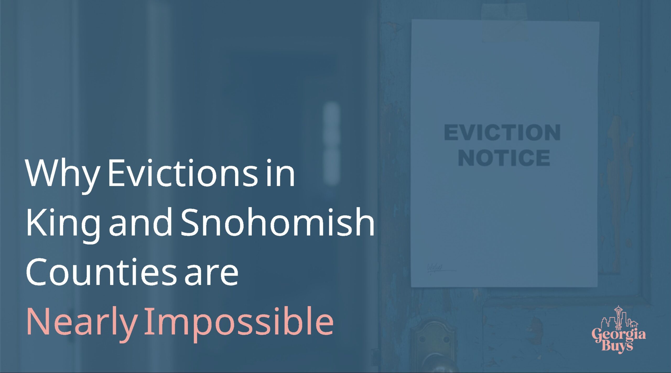 Why Evictions in King and Snohomish Counties are Nearly Impossible