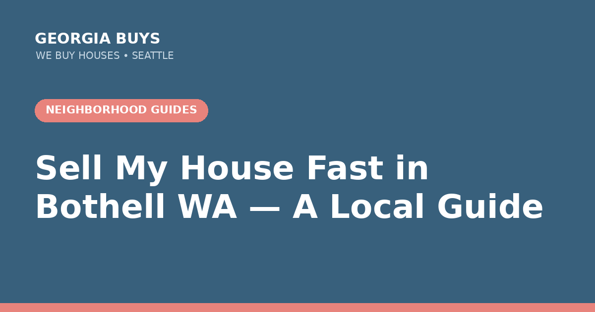 Sell My House Fast in Bothell WA | Local Guide